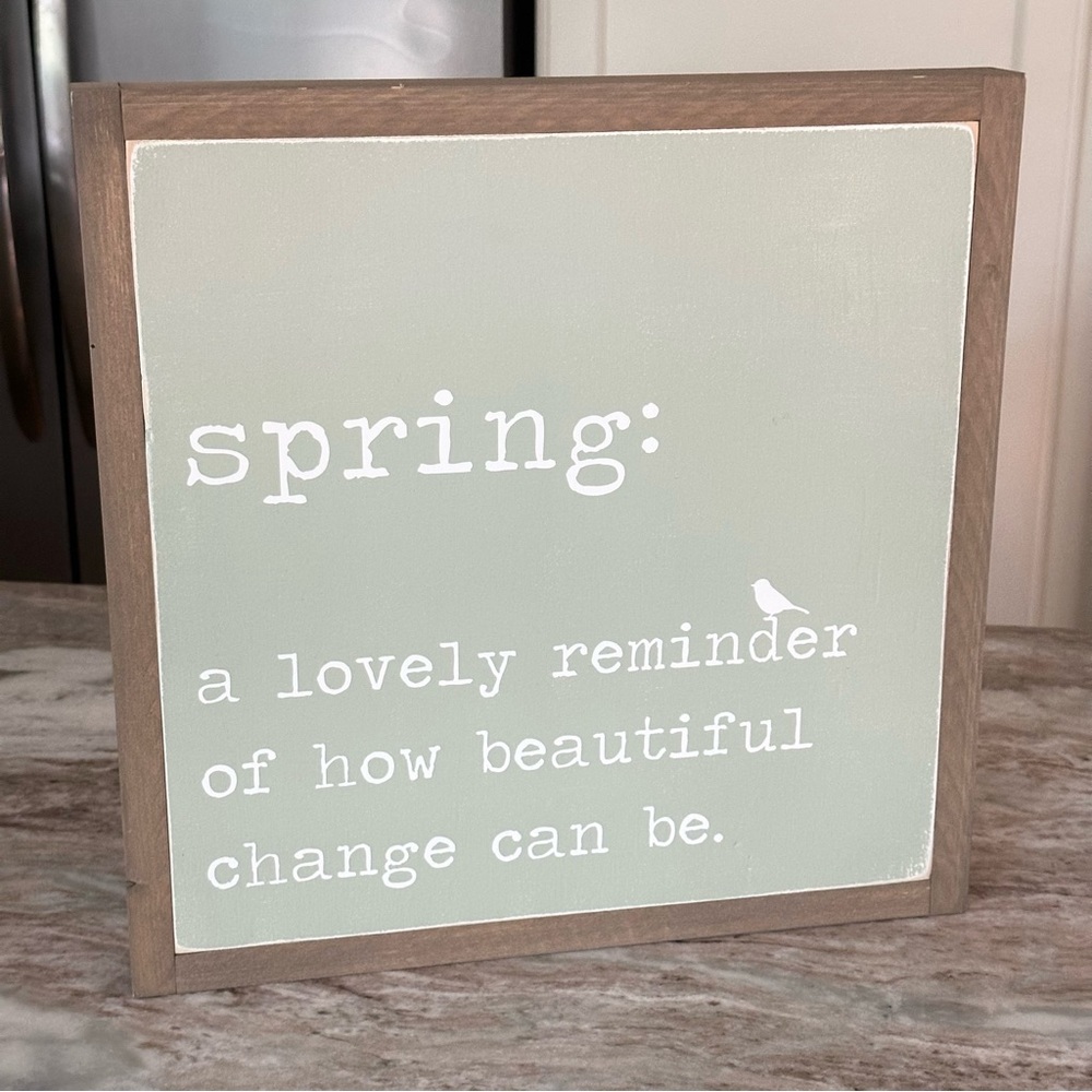 Handmade Decorative Spring Quote Wood Sign - Farmhouse - Sage Green & Brown